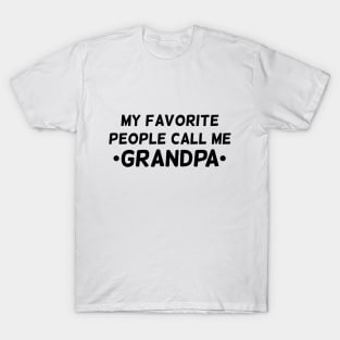 My favorite people call me grandpa T-shirt T-Shirt